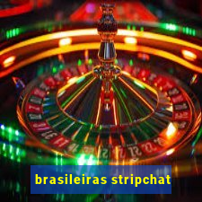 brasileiras stripchat